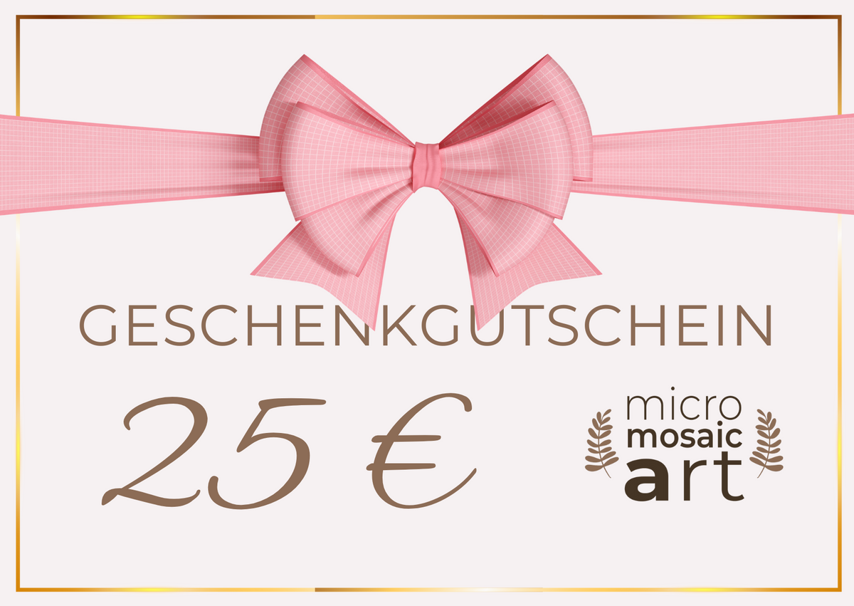 Geschenkgutschein 25 €: Zartrosa Geschenkgutschein mit rosa Schleife, goldfarbenem Rand und dem Micromosaicart-Logo. Text: Geschenkgutschein im Wert von 2 € 