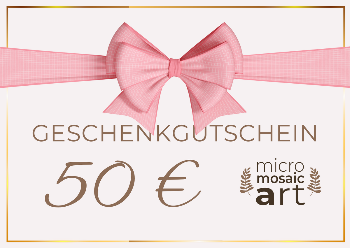 Geschenkgutschein 50 €: Zartrosa Geschenkgutschein mit rosa Schleife, goldfarbenem Rand und dem Micromosaicart-Logo. Text: Geschenkgutschein im Wert von 50 € 